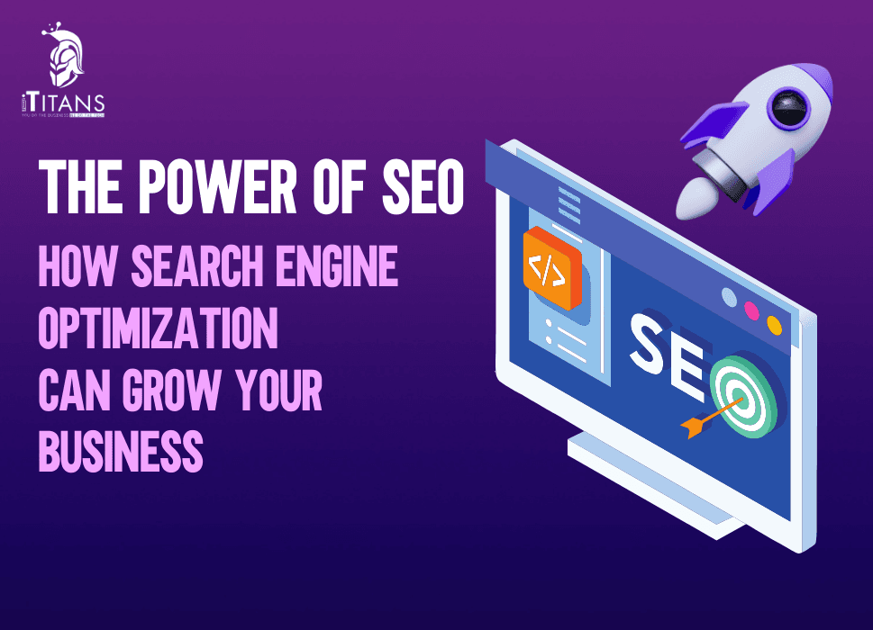 The Power of SEO | How Search Engine Optimization Can Grow Your Business