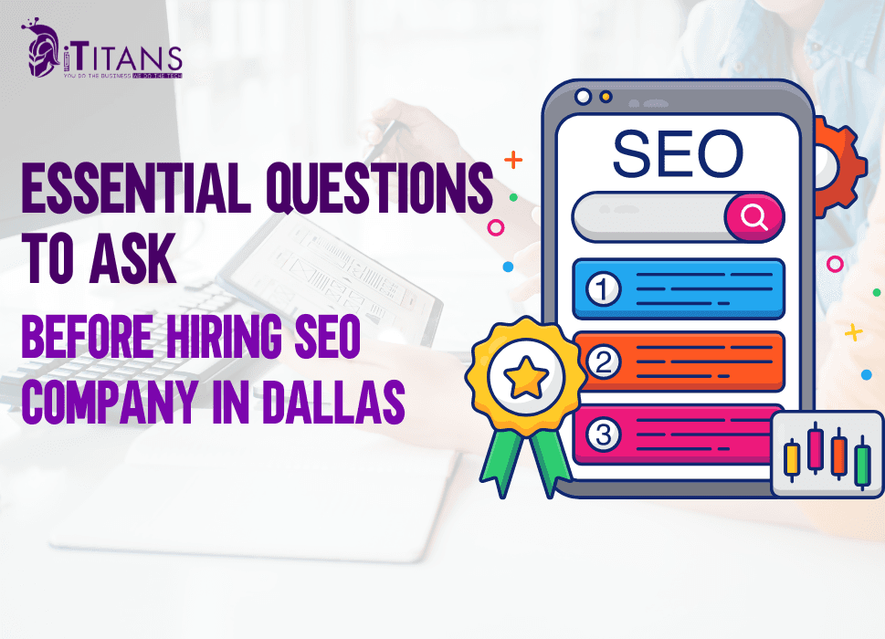 10 Essential Questions to Ask Before Hiring SEO Company in Dallas