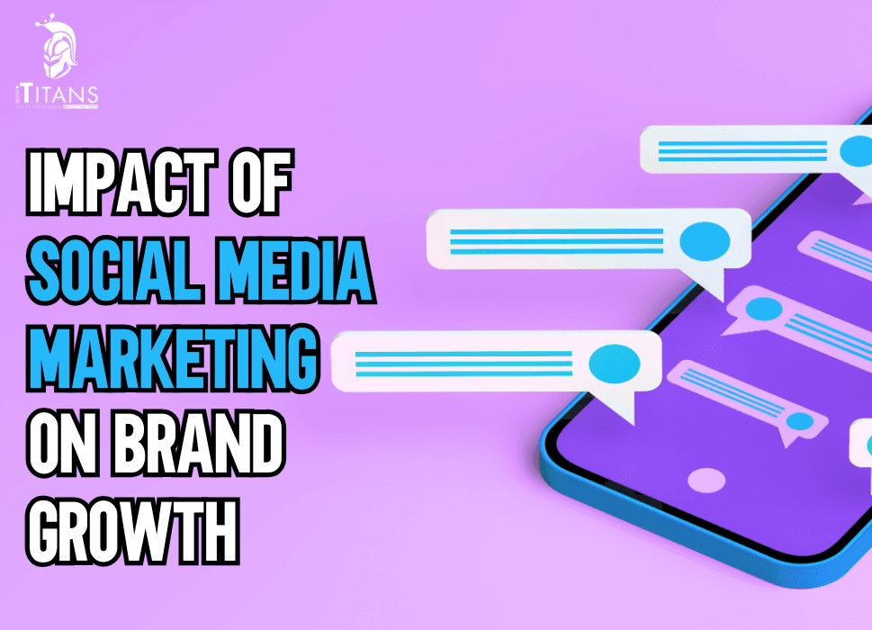 Impact of Social Media Marketing on Brand Growth in 2025