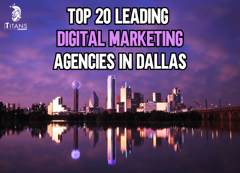 Top 20 Leading Digital Marketing Agencies in Dallas
