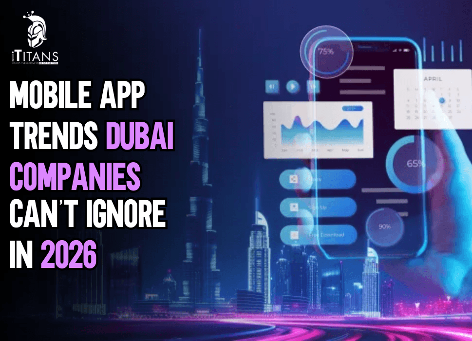 Mobile App Trends Dubai Companies Can’t Ignore in 2026