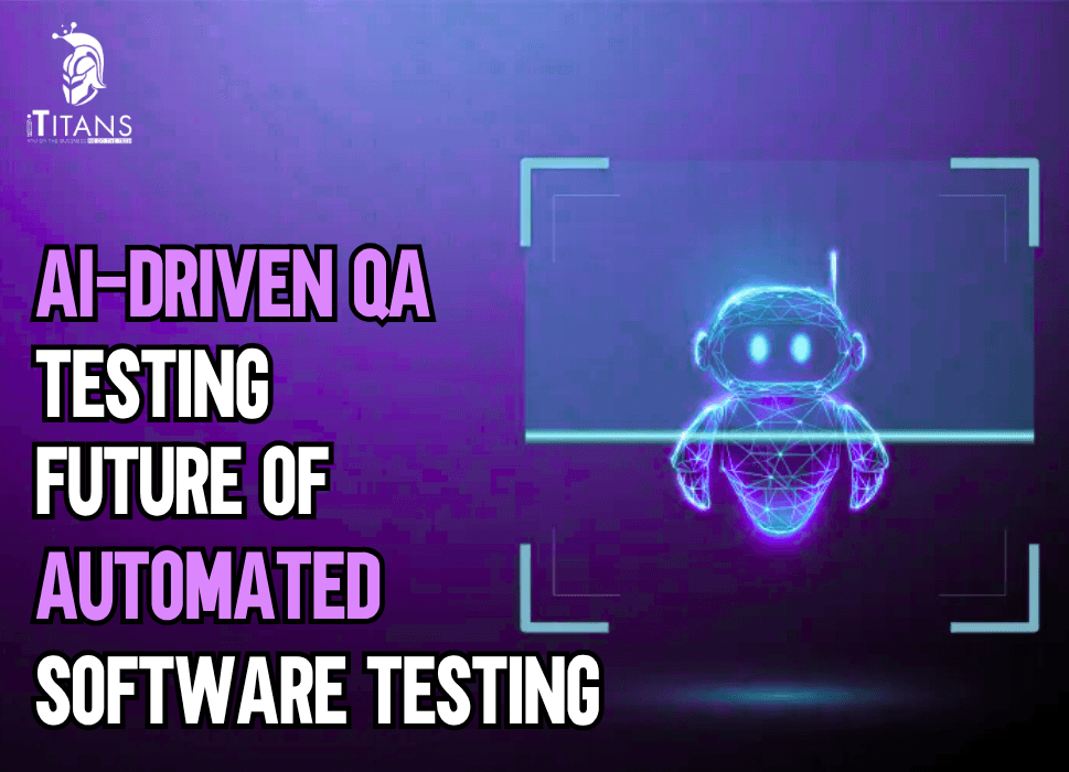 AI-Driven QA Testing – Future of Automated Software Testing