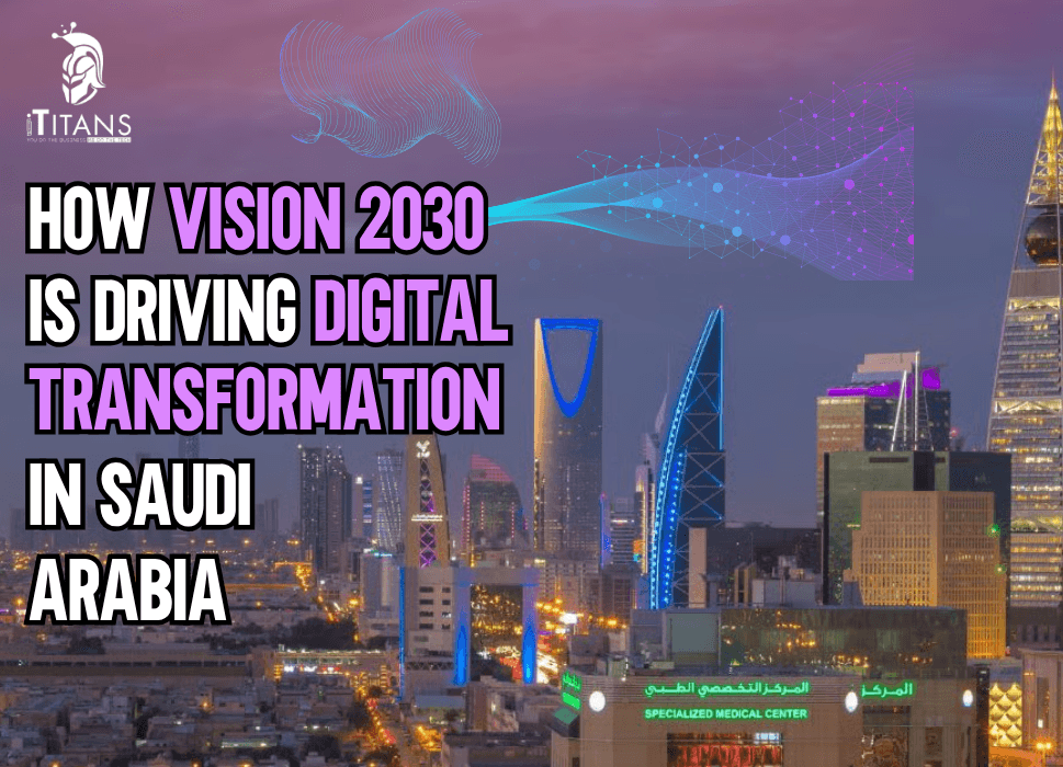 How Vision 2030 Is Driving Digital Transformation in Saudi Arabia