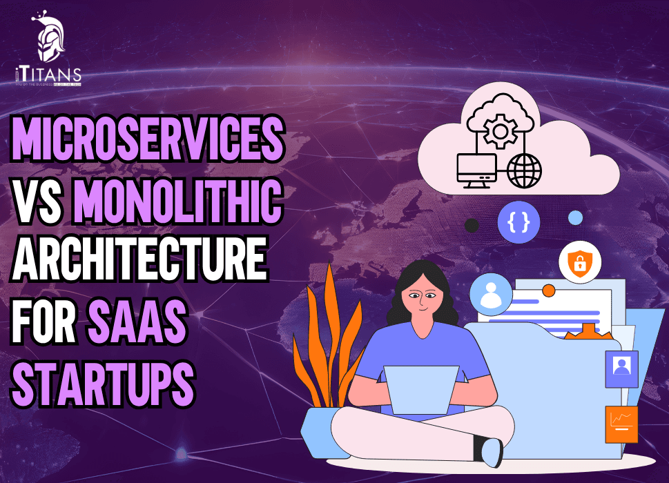 Microservices vs Monolithic Architecture for SaaS Startups: Which One Actually Makes Sense in 2026?