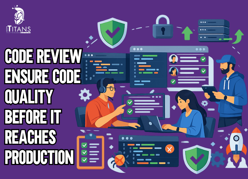 Code Review | How We Ensure Code Quality Before It Ever Reaches Production