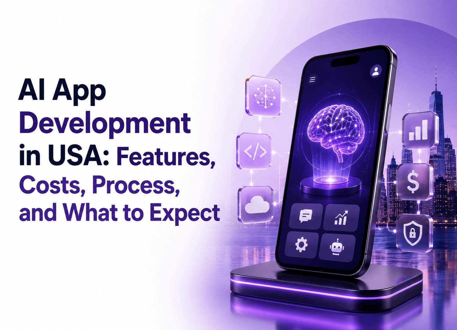 AI App Development in USA: Features, Costs, Process, and What to Expect